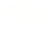 Communities grow stronger together.